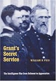 Book cover for Grant's Secret Service: The Intelligence War from Belmont to Appomattox