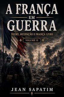 Livro A França em Guerra : Vychy, Ocupação e França Livre
