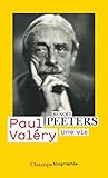 Paul Valéry : Une vie by