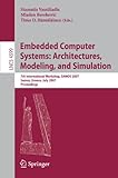 Embedded Computer Systems: Architectures, Modeling, and Simulation : 7th International Workshop, SAMOS 2007, Samos, Greece, July 16-19, 2007, Proceedings, , 3540736220