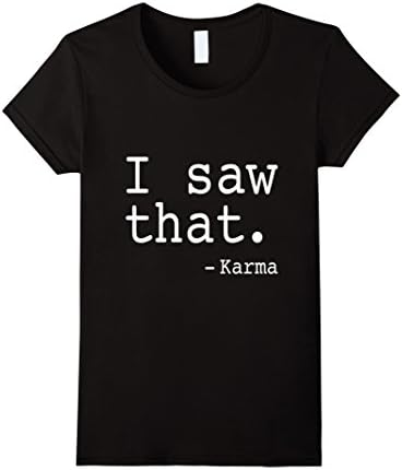 Women's I Saw That Karma shirt Medium Black