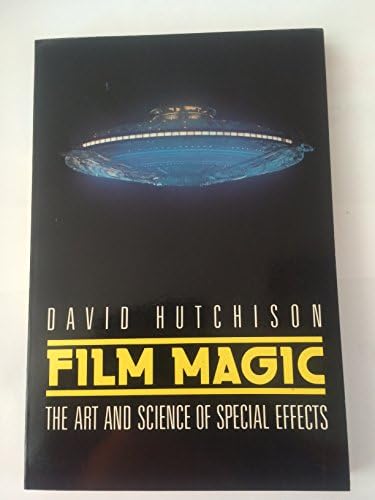 Film Magic: The Fantastic Guide to Special Effects Filmmaking: Don