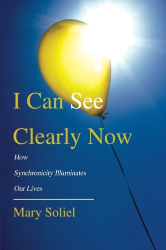 I Can See Clearly Now: How Synchronicity Illuminates Our Lives