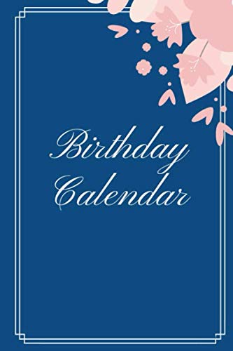 Birthday Calendar: Perpetual calendar for birthdays and anniversaries Undated Notebook