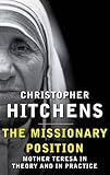 The Missionary Position: Mother Teresa in Theory and Practice