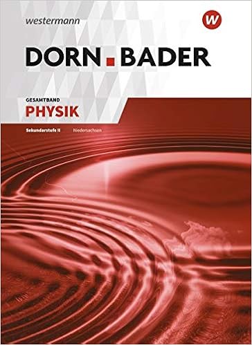 Dorn Bader Physik Sii Ausgabe 2018 Fur Niedersachsen Gesamtband Sii Klasse 11 13 Sekundarstufe 2 Ausgabe 2018 Dorn Bader Physik Sii Ausgabe 2018 Niedersachsen Amazon De Bucher
