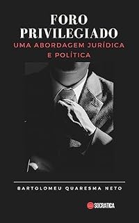 Livro Foro Privilegiado: Uma Abordagem Jurídica e Política (Legis Libros: A Série Jurídica Essencial)