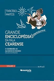 Livro Grande Enciclopédia Infantojuvenil da Fala Cearense - Vol 2 (do H ao Z)