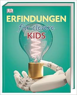 Wissen Für Clevere Kids. Erfindungen Für Clevere Kids: Lexikon Mit Über  1500 Farbigen Abbildungen : Amazon.de: Bücher
