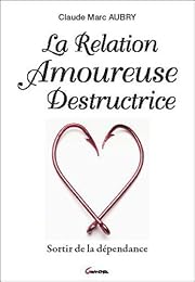 La  relation amoureuse destructrice