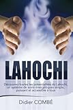 Lahochi: Decouvrez toutes les potentialites du Lahochi, un systeme de soins energetiques simple, pui by 