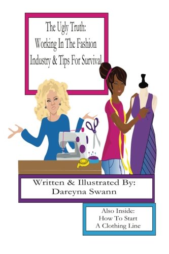 The Ugly Truth: Working In The Fashion Industry & Tips for Survival The Ugly Truth: Working In The Fashion Industry & Tips for Survival