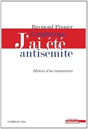 Longtemps, j'ai été antisémite