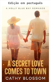 Livro Um amor secreto chega à cidade (Um romance de Holly Blue Bay Livro 3)