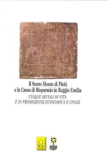 Il Santo Monte di Pietà e la Cassa di Risparmio in Reggio Emilia