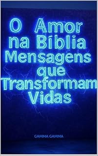 Livro O Amor na Bíblia: Mensagens que Transformam Vidas