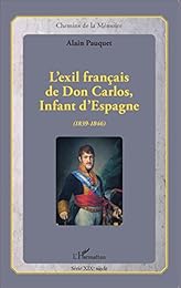 L' exil français de Don Carlos, infant d'Espagne