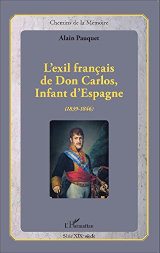 L' exil français de Don Carlos, infant d'Espagne