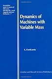 Dynamics of Machines with Variable Mass, Cveticanin, L., 9056990969