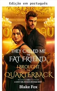 Livro Me chamavam de amiga gorda. Eu trouxe o quarterback (Série Garota curvilínea: revanche na reunião Livro 1)