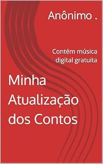 Livro Minha Atualização dos Contos: Contém música digital gratuita (MY UPDATE OF TALES Livro 3)