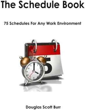 The Schedule Book: 75 Schedules for Any Work Environment