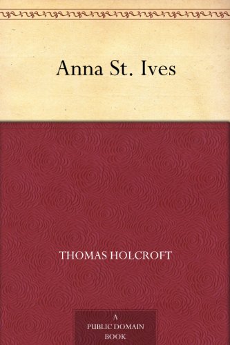 Anna St. Ives by Thomas Holcroft