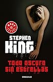 Todo oscuro sin estrellas /Full Dark, No Stars (Spanish Edition) by 