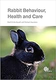 Rabbit Behaviour, Health and Care by