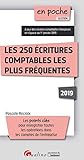 250 ECRITURES COMPTABLES LES PLUS FREQUENTES 2019: POINTS CLES POUR ENREGISTRER LES OPERATIONS DANS LES COMPTES DE L'ENTREPRISE (EN POCHE) (French Edition) by 