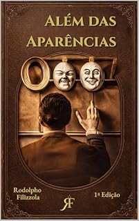 Livro Além das Aparências: A Arte da Autenticidade na Construção do Caráter