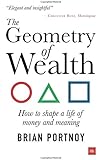 The Geometry of Wealth: How To Shape A Life Of Money And Meaning