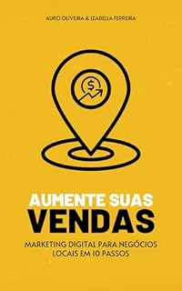 Livro Aumente Suas Vendas: Marketing Digital Para Negócios Locais em 10 Passos