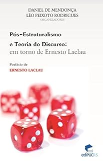 Livro PÓS-ESTRUTURALISMO E TEORIA DO DISCURSO: EM TORNO DE ERNESTO LACLAU