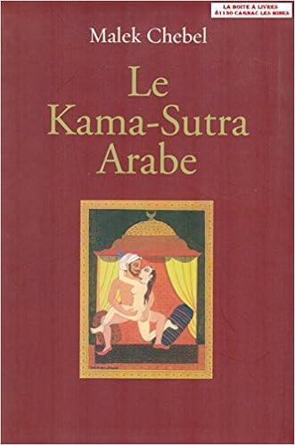 Amazon Fr Le Kama Sutra Arabe Deux Mille Ans De Litterature Erotique En Orient Chebel Malek Livres