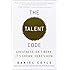 The Talent Code: Greatness Isn't Born. It's Grown. Here's How.