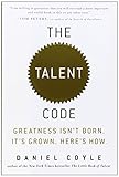 The Talent Code: Greatness Isn't Born. It's Grown. Here's How. cover