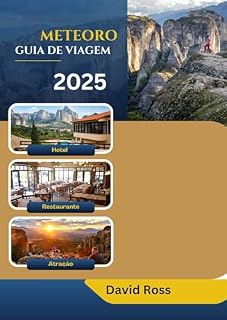 Livro METEORO GUIA DE VIAGEM 2025: “Desvendando a Mística: Seu Guia Essencial para o Reino Encantado de Meteora”