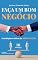 Livro Faça um bom negócio: Estratégias e táticas de negociação