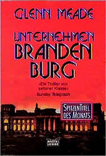 Unternehmen Brandenburg Allgemeine Reihe Bastei Lubbe Taschenbucher Amazon De Glenn Meade Wolfgang Thon Bucher
