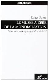 Le  musée à l'ère de la mondialisation