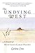 Undying West: A Chronicle of Montana's Camas Prairie by 