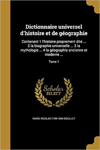 Dictionnaire Universel Dhistoire Et De Geographie - 
