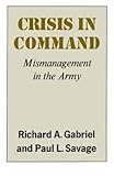 Crisis in Command: Mismanagement in the Army