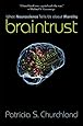 Braintrust: What Neuroscience Tells Us about Morality