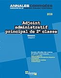 ADJOINT ADMINISTRATIF PRINCIPAL 2E CLASSE 2018-CONCOURS N.81: CONCOURS EXTERNE,INTERNE? 3E CONCOURS-CATEGORIE C (ANNALES CORRIGÉES - CONCOURS DE LA FONCT) by 