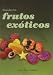Frutos exoticos (9788484510161)