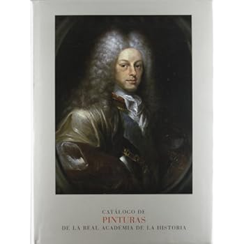 Pinturas de la Real Academia de la Historia. (Catálogos. III. Esculturas, cuadros y grabados.)