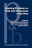 Opening Windows on Texts and Discourses of the Past, , 9027253773