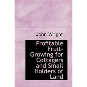Profitable Fruit-Growing for Cottagers and Small Holders of Land